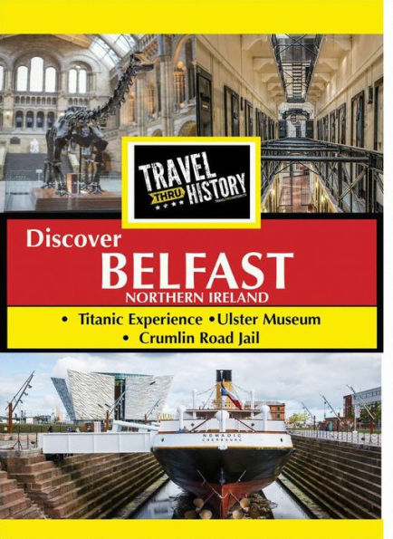 Travel Thru History: Discover Belfast, Northern Ireland