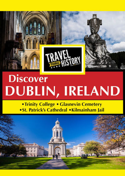 Travel Thru History: Discover Dublin, Ireland