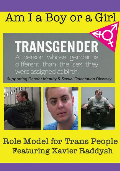 Am I a Boy or Girl: Role Model for Trans People Featuring Xavier Raddysh