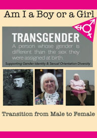 Title: Am I a Boy or Girl: Transition from Male to Female Featuring Gayle Roberts