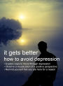 It Gets Better: How to Avoid Depression