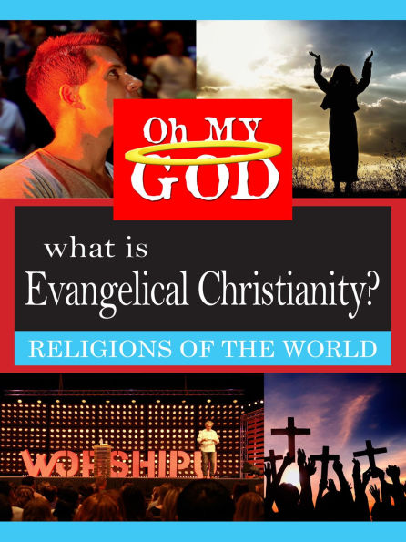 What Is Evangelical Christianity?