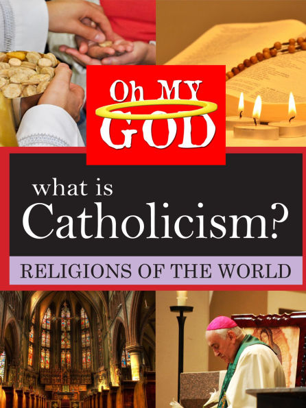 What Is Catholicism?