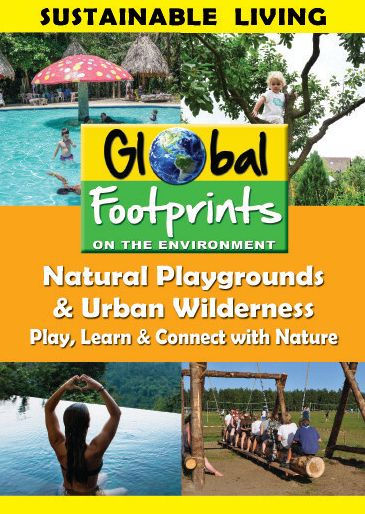 Natural Playgrounds and Urban Wilderness: Play, Learn & Connect with Nature