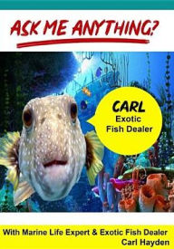 Title: Ask Me Anything?: Carl - Exotic Fish Dealer
