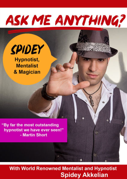 Ask Me Anything?: Spidey - Hypnotist, Mentalist & Magician