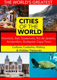 Title: Cities of the World: Honolulu/Bali/Guatemala/Rio de Janeiro/Amsterdam/Budapest/Cape Town
