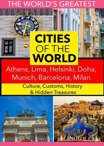 Cities of the World: Athens/Lima/Helsinki/Doha/Munich/Barcelona/Milan