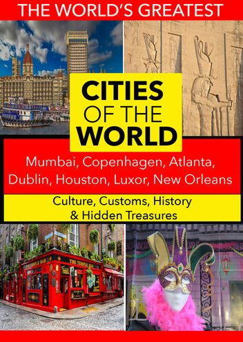 Cities of the World: Mumbai/Copenhagen/Atlanta/Dublin/Houston/Luxor/New Orleans