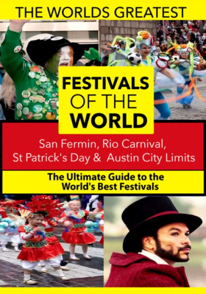 Festivals of the World: San Fermin, Rio Carnival, St. Patrick's Day & Austin City Limits