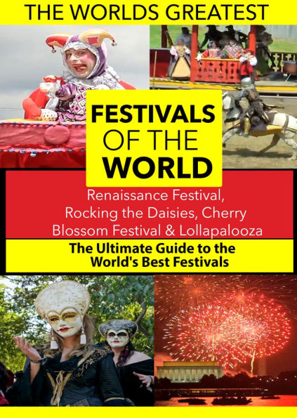 Festivals of the World: Renaissance Festival, Rocking the Daisies, Cherry Blossom Festival