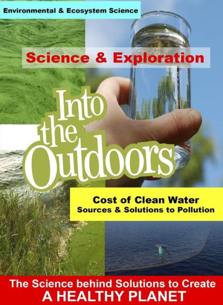 Into the Outdoors: Cost of Clean Water - Sources & Solutions to Pollution