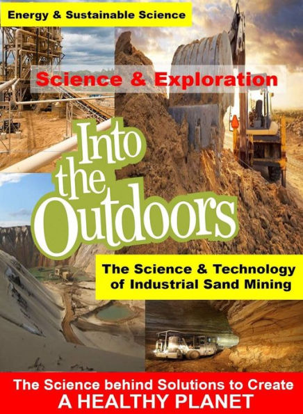 Into the Outdoors: The Science & Technology of Industrial Sand Mining