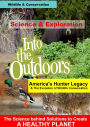 Into the Outdoors: America's Hunter Legacy & The Evolution of Wildlife Conservation