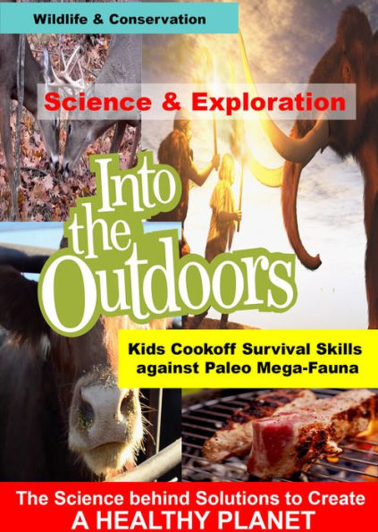 Into the Outdoors: Kids Cookoff Survival Skills Against Paleo Mega-Fauna