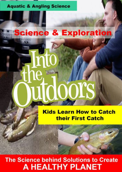 Into the Outdoors: Kids Learn How to Catch their First Catch