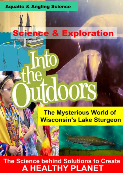 Into the Outdoors: The Mysterious World of Wisconsin's Lake Sturgeon