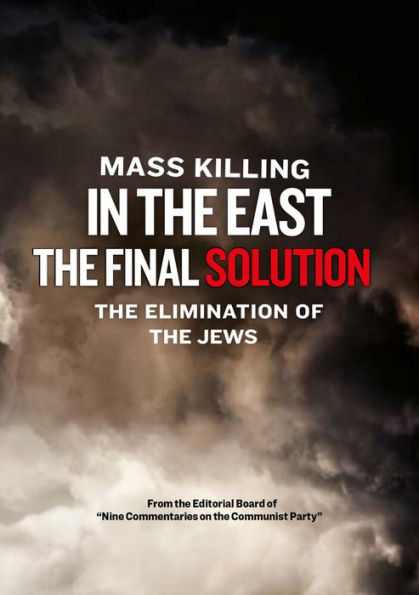 Mass Killing in the East: The Final Solution - The Elimination of the Jews