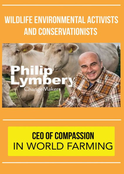 Changemakers: Phillip Lymbery