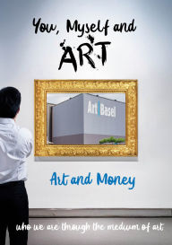 Title: You, Myself and Art: Art and Money