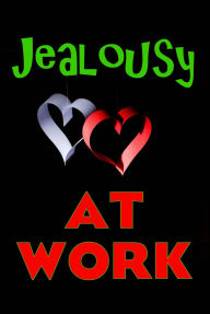 Title: Jealousy at Work