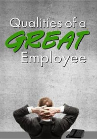 Title: Qualities of a Great Employee