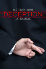 The Truth About Deception in Business