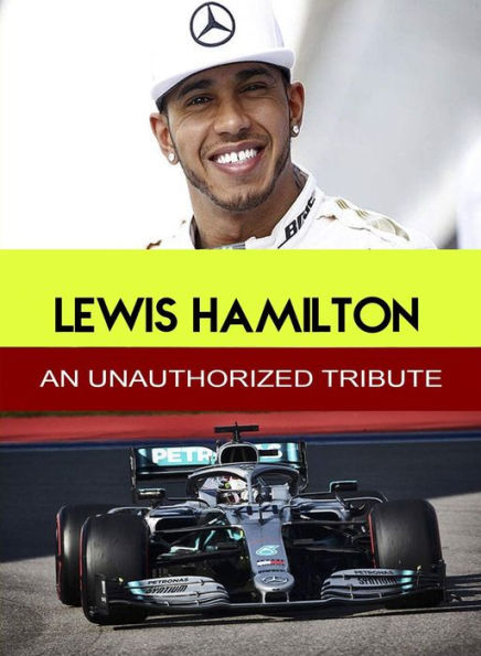 Lewis Hamilton: An Unauthorized Tribute