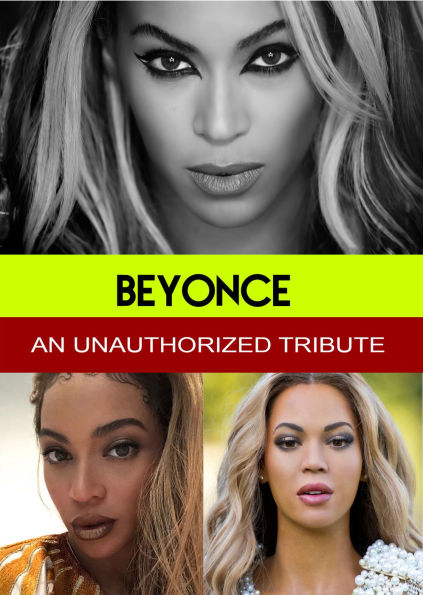 Beyoncé: An Unauthorized Tribute