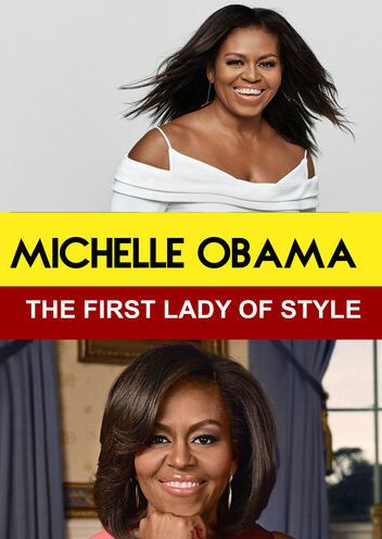 Michelle Obama The First Lady Of Style