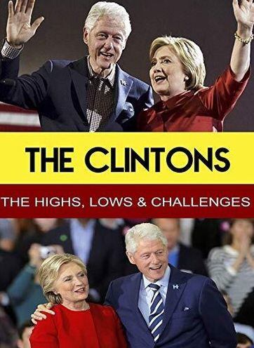 The Clintons: The Highs, Lows & Challenges