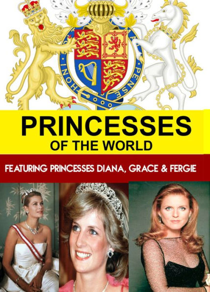 Princesses of the World: Featuring Princess Diana, Gracce & Fergie