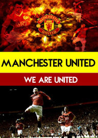 Title: Manchester United: We Are United