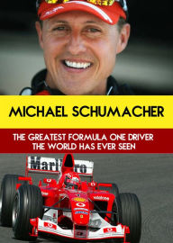 Title: Michael Schumacher: The Greatest Formula One Driver The World Has Ever Seen