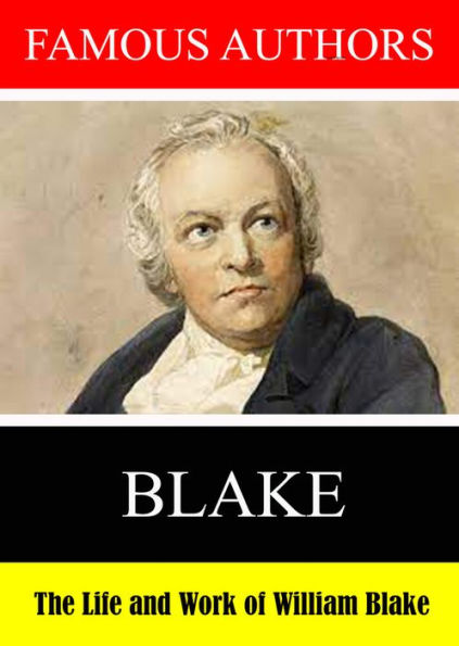 Famous Authors: The Life and Work of William Blake