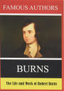 Famous Authors: The Life and Work of Robert Burns