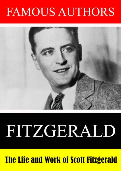 Famous Authors: The Life and Work of F. Scott Fitzgerald