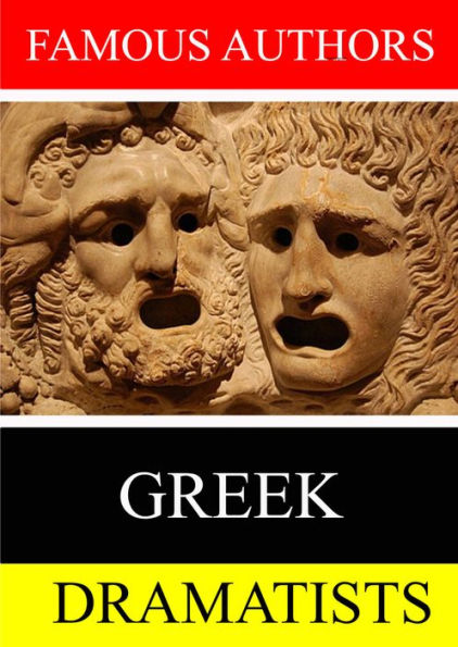 Famous Authors: Greek Dramatists