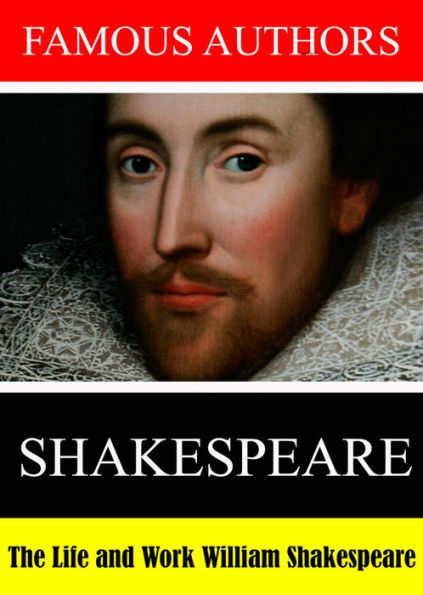 Famous Authors: The Life and Work of William Shakespeare