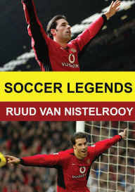 Title: Soccer Legends: Ruud Van Nistelrooy