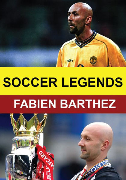 Soccer Legends: Fabien Barthez