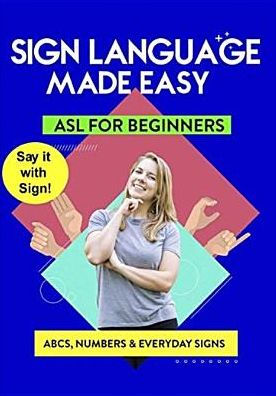 American Sign Language Made Easy: ABCs, Numbers & Everyday Signs