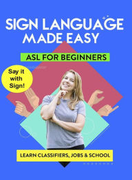 Title: American Sign Language Made Easy: Learn Classifiers, Jobs & School