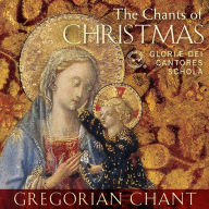 Title: The Chants of Christmas, Artist: Gloriae Dei Cantores