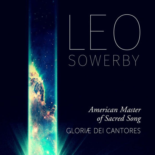 Leo Sowerby: American Master of Sacred Song