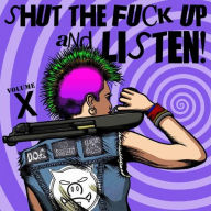 Title: Shut the Fuck Up and Listen, Vol. 10, Artist: 