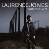 Title: What's It Gonna Be, Artist: Laurence Jones