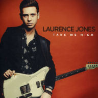 Title: Take Me High, Artist: Laurence Jones