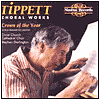 Tippett: Choral Works