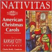 Title: Nativitas: American Christmas Carols, Artist: Kansas City Chorale